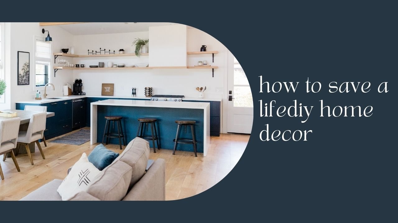how to save a lifediy home decor