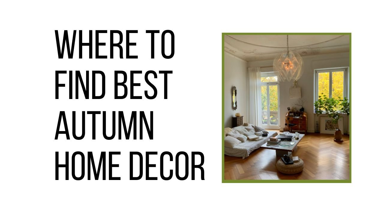 where to find best autumn home decor